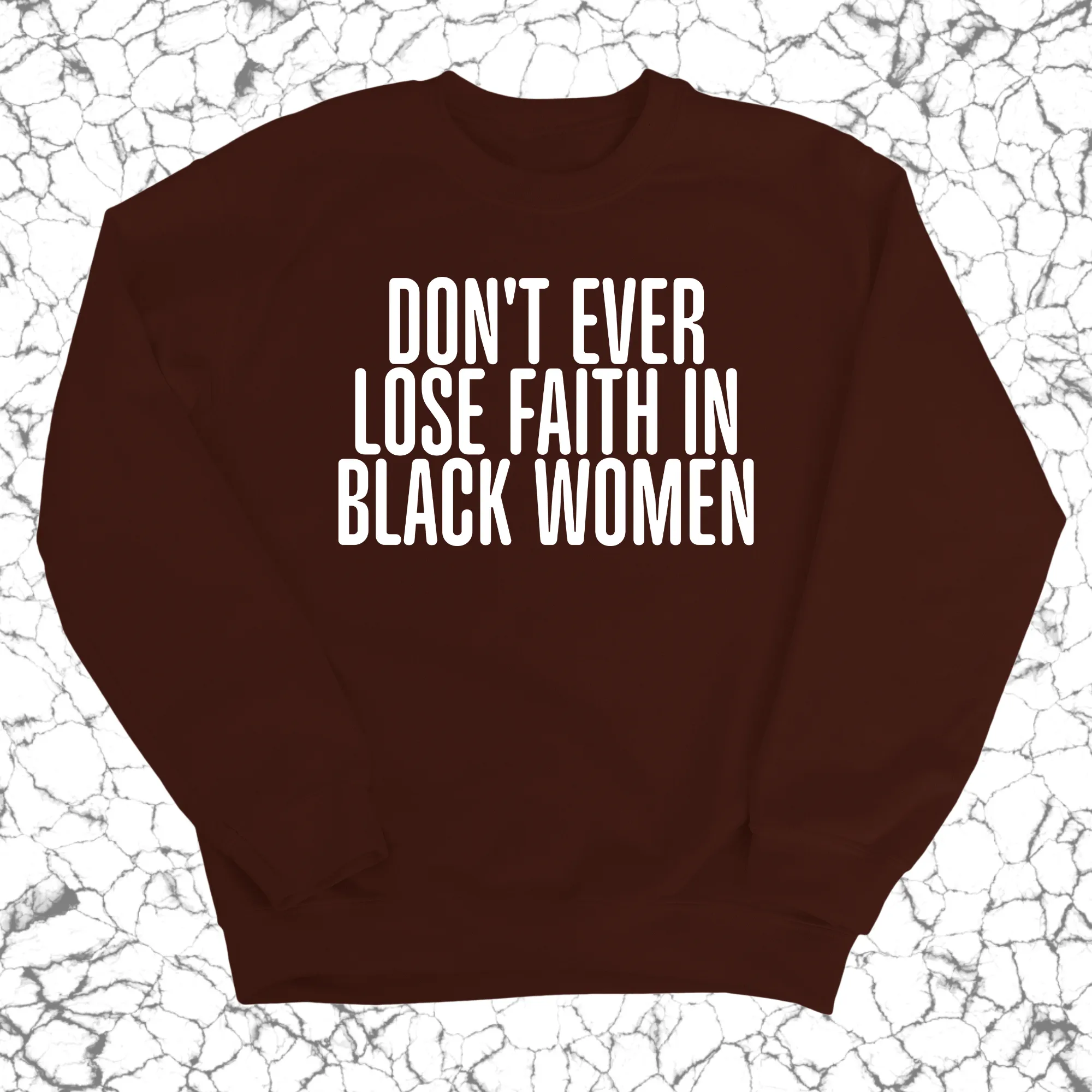 Don't ever lose faith in Black Women Unisex Sweatshirt